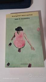 Non ti muovere.
Margaret Mazzantini 