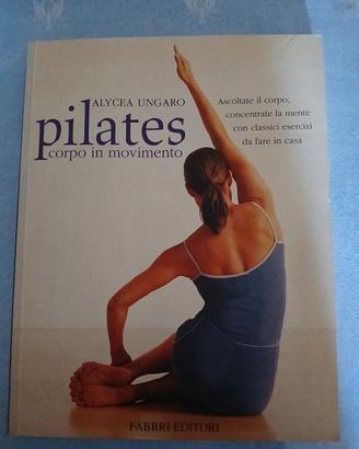 Pilates, corpo in movimento. Alycea Ungaro. 2002