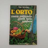 Tina Cecchino - L'orto, come coltivarlo 1979