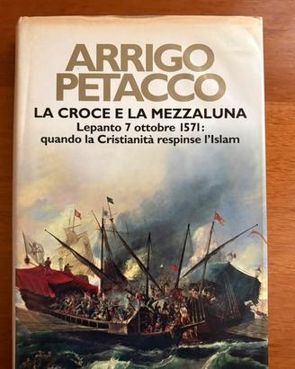 Arrigo Petacco - La croce e la mezzaluna