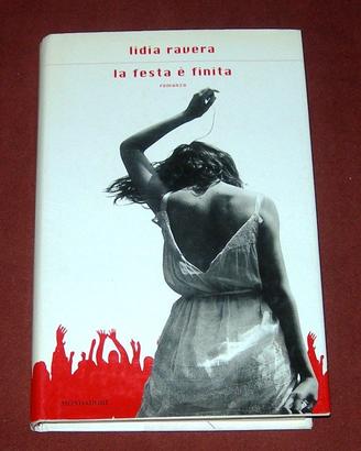 La festa e' finita - Lidia Ravera - 2002