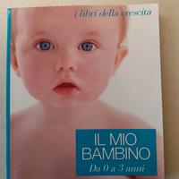 Il mio bambino - da 0 a 3 anni