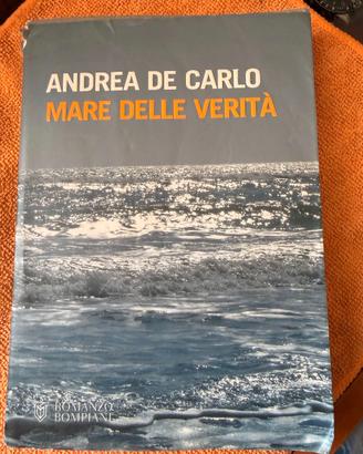Andrea De Carlo - Mare delle verità - Bompiani