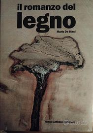 Il romanzo del legno” -  di Mario de Biasi