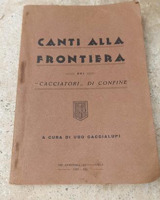 Canti alla Frontiera inni patriottici libro rarità