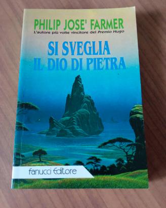Si sveglia il Dio di pietra - Philip Josè Farmer