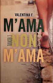 M'AMA NON M'AMA di Valentina F