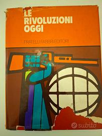 Le rivoluzioni oggi.  1973. Fabbri Editore