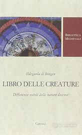 Libro delle creature - Ildegarda di Bingen