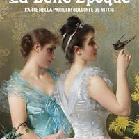 La Belle Époque. L'arte Parigi Boldini e De Nittis