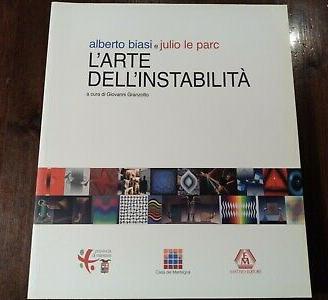 L'ARTE DELL'INSTABILITA' A. Biasi - Julio Le Parc