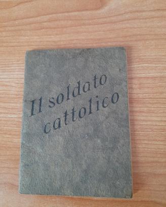Rarità,  1915/18, Libretto "Il soldato cattolico"