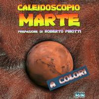 Caleidoscopio Marte - libro a colori UFO alieni