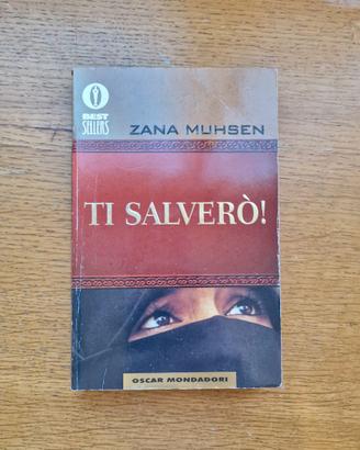 Ti salverò! - Zana Muhsen - Oscar Mondadori