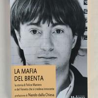 La mafia del Brenta.La storia di Felice Maniero