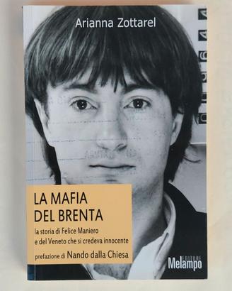 La mafia del Brenta.La storia di Felice Maniero