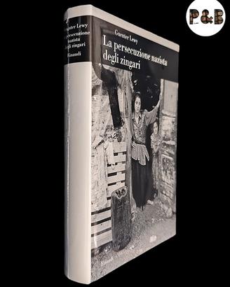 La persecuzione nazista degli zingari - Lewy