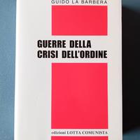 G. La Barbera - Guerre della crisi dell'ordine.