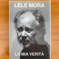 Lele Mora - La mia verità