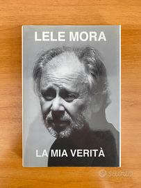 Lele Mora - La mia verità