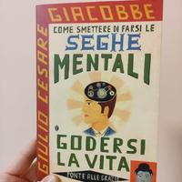 Libro Come smettere di farsi le seghe mentali