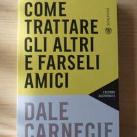 Come trattare gli altri e farseli amici- D. Ca