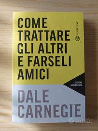 Come trattare gli altri e farseli amici- D. Ca