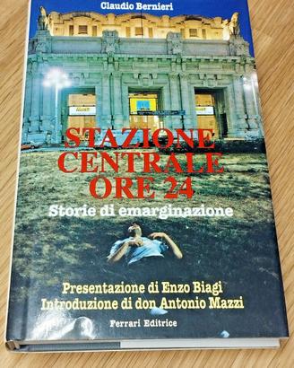 Libro STAZIONE CENTRALE ORE 24 di Claudio Bernieri