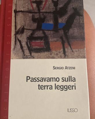 Passavamo sulla terra leggeri di Sergio Atzeni