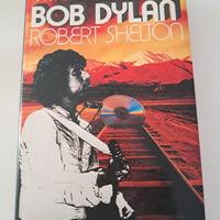 Vita e musica di Bob Dylan di Robert Shelton