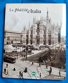 PRESTIGIOSO VOLUME: LE PIAZZE D'ITALIA