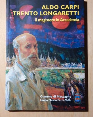 Aldo Carpi, Trento Longaretti. Il magistero