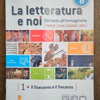 La Letteratura e Noi 1 Il Duecento e il Trecento.