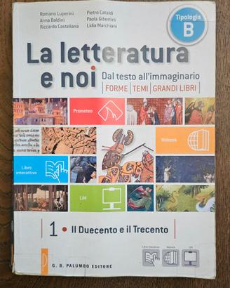 La Letteratura e Noi 1 Il Duecento e il Trecento.