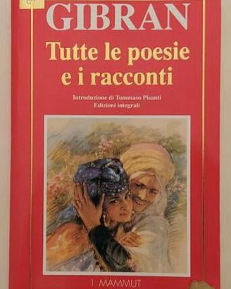 Tutte le poesie e racconti Kahlil Gibran 1°Ed.Newt
