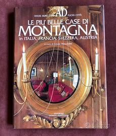 Piu’ belle case di montagna (Cortina, Gstaad, etc)