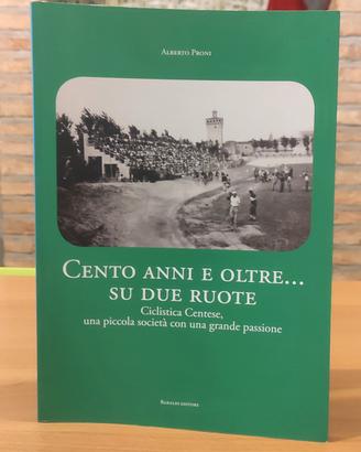 Cento anni e oltre su due ruote Ciclistica centese