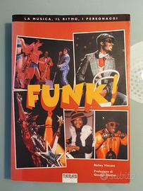 FUNK!  La musica, il ritmo e i protagonisti 1^ed
