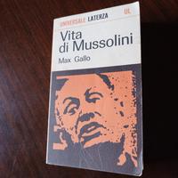 Vita di Mussolini di Max Gallo ed.Laterza 1967