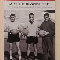 Amarcord Biancoscudato storia del calcio Padova