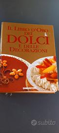 il libro d'oro dei dolci e delle decorazioni 