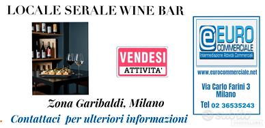 283/25 LOCALE SERALE WINE BAR in zona Garibaldi
