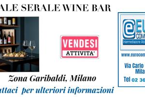 283/25 LOCALE SERALE WINE BAR in zona Garibaldi