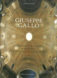 Giuseppe Gallo. L'architettura sacra in Piemonte