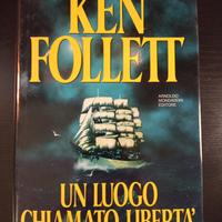 Ken Follett. Un luogo chiamato libertà.