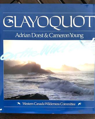 Clayoquot: On the Wild Side - di Cameron Young