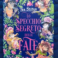 Tea Stilton - Lo specchio segreto delle fate