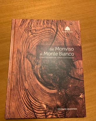 IL LEGNO Dal Monviso al Montebianco