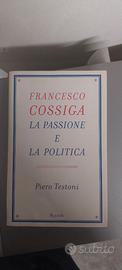 Francesco Cossiga. La passione e la politica