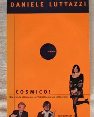 LUTTAZZI, DANIELE  COSMICO! UNA VALIDA ALTERNATIVA